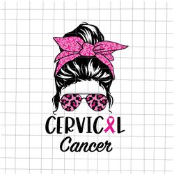Cervical Cancer Messy Bun Svg, Messy Bun Leopard Pink Svg, Messy Bun Pink Warrior Breast Cancer Awar
