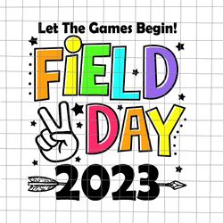 Field Day Svg, Let The Games Begin Svg, Teacher Kids Field Day Svg, Last Day Of School Teacher Svg,