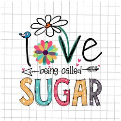 I Love Being Called Sugar Svg, Love Mother Svg, Grandma quote Svg, Mothers Day Svg, Funny mothers da