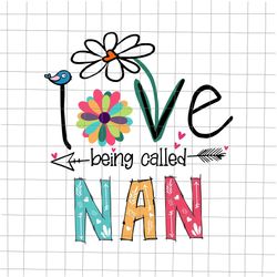 I Love Being Called Nan Svg, Love Grandma Svg, Grandma quote Svg, Mothers Day Svg, Funny mothers day