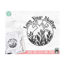 Earth Day SVG file, Love Your Mother Earth svg file, Love the Earth SVG file, Love Earth Leaves SVG cut file, Mother Nat