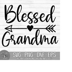 Blessed Grandma - Instant Digital Download - svg, png, dxf, and eps files included!