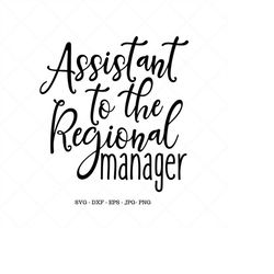 Funny Baby Shirt Svg, Kids Shirt Svg, Assistant to the Regional Manager