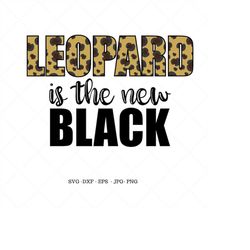 Leopard Svg, New Black, Leopard Gift, Animal Print Shirt, Leopard and Black