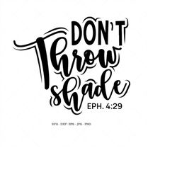 Don't Throw Shade SVG, Bible Journaling, Bible Verse Prints