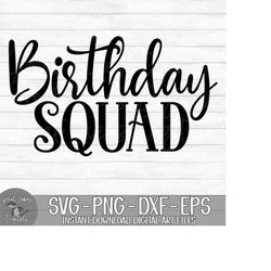 Birthday Squad - Instant Digital Download - svg, png, dxf, and eps files included!