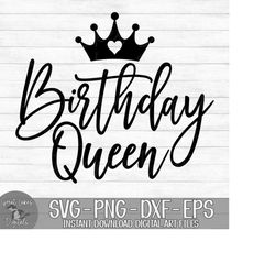 Birthday Queen - Instant Digital Download - svg, png, dxf, and eps files included! Birthday Girl, Women's Birthday, Crow