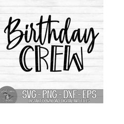 Birthday Crew - Instant Digital Download - svg, png, dxf, and eps files included!