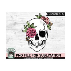 Floral Skull SUBLIMATION design PNG, Flower Skull png file, Skull flowers sublimation designs, Halloween Sublimation des