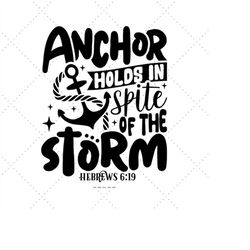Anchor Holds In Spite Of Svg, Prayer Svg, Religious Svg, Motivational Svg,  Faith Wall Decor, Anchor Gift, Strong Svg