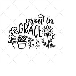 Grow in Grace Svg, Wildflower Svg, Bible Quotes Svg, Kids Christian Svg