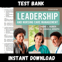 Instant PDF Download - All Chapters - Leadership and Nursing Care Management, 7th Edition By Diane Huber, M. Lindell Joseph Chapter 1-26 Test bank