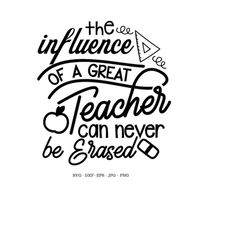 The Influence Of A Good Teacher Svg, Teacher Gifts, Teacher Sign, Teacher SVG, Classroom Decor, English Teacher Gift
