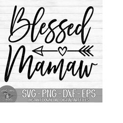 Blessed Mamaw - Instant Digital Download - svg, png, dxf, and eps files included!