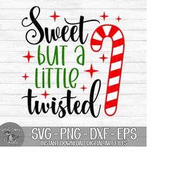 Sweet But A Little Twisted - Instant Digital Download - svg, png, dxf, and eps files included! Christmas, Funny, Candy C