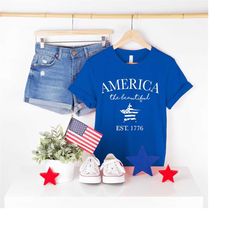 AMERICA The Beautiful Est.1776, 4th of July Crew, July 4th Family Shirt, FOURTH July shirt,Patriotic 4th of July Shirt