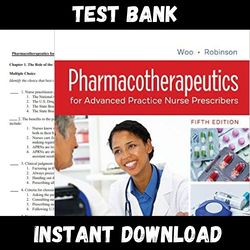 Instant PDF Download - All Chapters - Pharmacotherapeutics for Advanced Practice Nurse Prescribers 5th Edition Woo Robinson Test bank