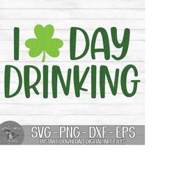I Love Day Drinking - Instant Digital Download - svg, png, dxf, and eps files included! Funny, Saint Patrick's Day, Clov
