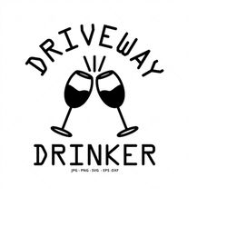 Wine Svg, Drinking Svg, Cute Wine Gift, Driveway Drinker, Mom Wine Shirt, Funny Wine Sayings, Digital Design, Wine Lover