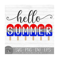 Hello Summer - Instant Digital Download - svg, png, dxf, and eps files included! Fourth of July, Popsicles, Red White &