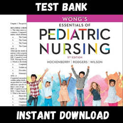 All Chapters -Wongs Essentials of Pediatric Nursing 11th Edition by Marilyn Hockenberry Test bank