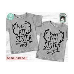 Big Sister Little Sister SVG files, Best Big Sister Ever svg, Best Little Sister Ever svg, Sisters cut file, Antlers, ar