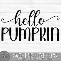 Hello Pumpkin - Instant Digital Download - svg, png, dxf, and eps files included! Fall, Autumn, Halloween, Cursive, Sign