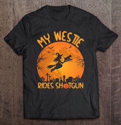 Funny My Westie Rides Shotgun Witch Halloween Essential