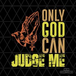only god can judge me jesus svg faith christian religious svg