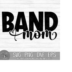 Band Mom - Instant Digital Download - svg, png, dxf, and eps files included!