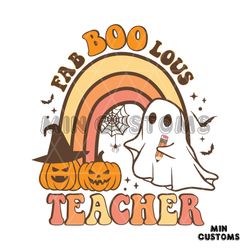 FaBooLous Teacher SVG Halloween Teacher Ghost SVG File