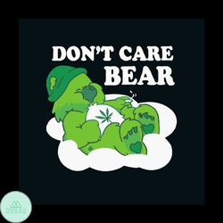 dont care bear svg, trending svg, bear svg, baby bear svg, cannabis svg clipart, silhouette svg, cricut svg files