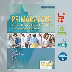 Primary Care: Art and Science of Advanced Practice Nursing - An Interprofessional Approach 5th Edition