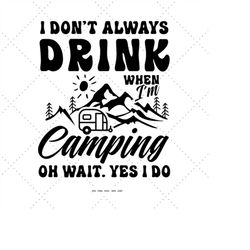 Camping Svg, Camp Svg, Drinking Svg, Day Drinking Svg, Camper Sign, Camping With Svg