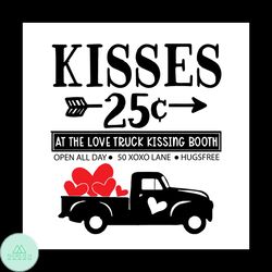Kisses 25c At The Love Truck Kissing Booth Svg, Valentine Svg, Valentines Day Svg, Kisses Svg, Valentine Kiss Svg, Valen