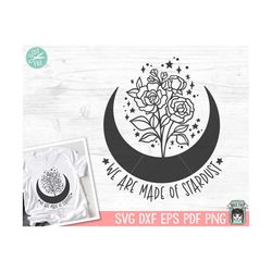 Moon SVG Cut File, Crescent Moon SVG Cut File, We Are Made of Stardust svg, Moon Phases svg, Moon Flowers PNG, Moon Flor