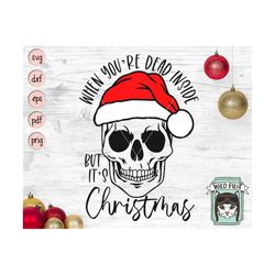 Dead Inside But Its Christmas svg file, Skull Santa Hat svg, Christmas Skull svg, Christmas svg file, Christmas cut file