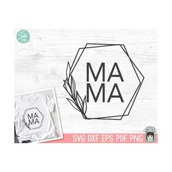 Mama SVG file, Mama Leaf Frame svg file, Mom svg file, Mama cut file, Mom cut file, Mothers Day svg file, Mama Hexagon F