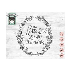Follow Your Dreams svg file, Follow Your Dreams cut file, positive affirmations svg, inspirational svg, laurel wreath sv