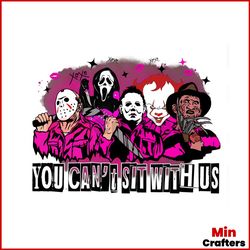You Cant Sit With Us Halloween Horror Movie Characters PNG