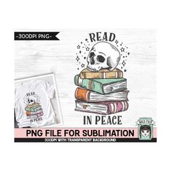Book Lover SUBLIMATION design PNG file, Read in Peace Sublimation, Love to Read, Skull Books, Book Shelf Skull png file,
