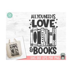 Book Lover SVG, Valentines Day Books SVG, Reading SVG, All you Need is Love and Books svg, Valentines Day Teacher svg, B