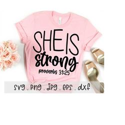 She Is Strong SVG/PNG/JPG, Proverbs 31:25 Bible Verse Believe Sublimation Design Eps Dxf, Christian Girl Power Commercia