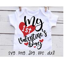My 1st Valentines Day SVG/PNG/JPG, First Valentine Heart Sublimation Design Eps Dxf, Baby Newborn Family Onesie Commerci