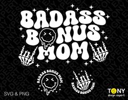 Badass Bonus Mom Svg Png, Bonus Mama Svg, Bonus Mom Svg, Ste