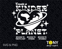 Create A Kinder Planet Svg Png, Be Kind to Planet, to Others