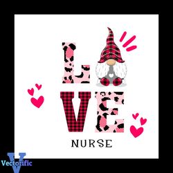 Love Nurse Svg, Valentine Svg, Valentines Day Svg, Love Svg, Nurse Svg, Gnome Svg, Gnome Love Svg, Valentine Gnome Svg,