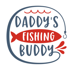 Daddy's Fishing Buddy, Birthday Party Svg, Party Svg, Boy Svg, Boy Birthday Svg, Silhouette Files, Cricut Files