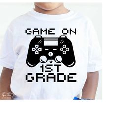 Game On 1ST Grade SVG PNG, Back to School SVG, Back To School Shirt Svg, 1ST Grade Shirt Svg, Gamer Boy Shirt Svg, Png C