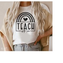 Teach With Love Svg, Made to teach Svg, gift for teacher, Teacher Life Svg, teacher shirt Svg, funny teacher Svg, Png Dx